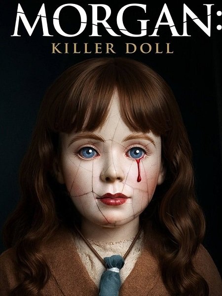 فيلم Morgan Killer Doll 2025 مترجم - wecima - mycima - egybest - egydead