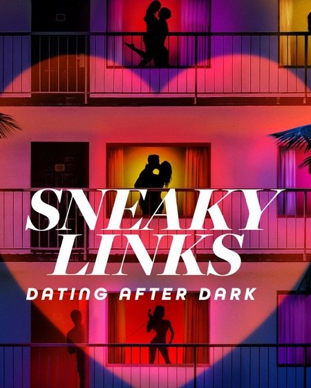 برنامج Sneaky Links Dating After Dark الموسم الاول مترجم كامل - wecima - mycima - egybest - egydead