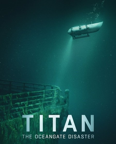 فيلم Titan The OceanGate Disaster 2025 مترجم - wecima - mycima - egybest - egydead
